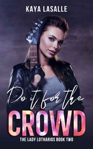 [The Lady Lotharios 02] • Do It for the Crowd